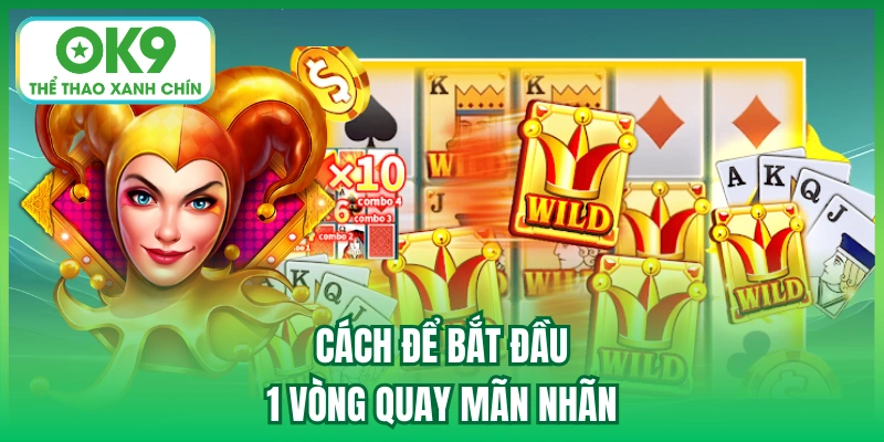 Cách để bắt đầu 1 vòng quay mãn nhãn